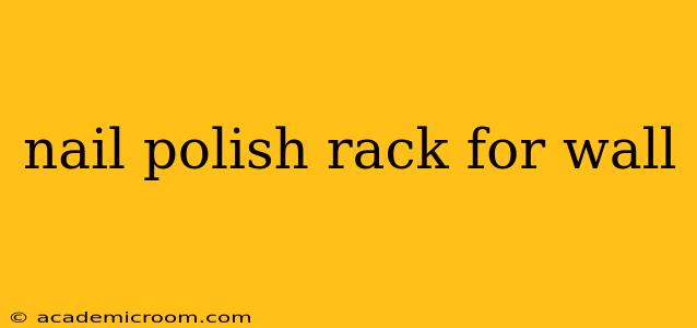 nail polish rack for wall