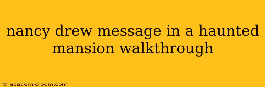 nancy drew message in a haunted mansion walkthrough