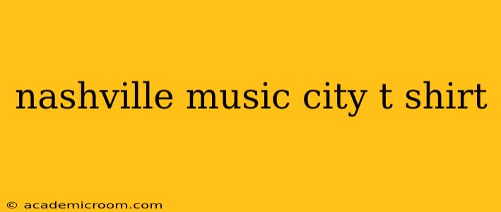 nashville music city t shirt