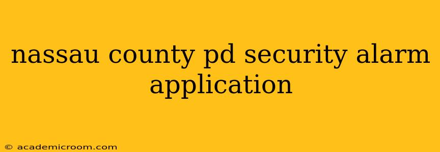 nassau county pd security alarm application