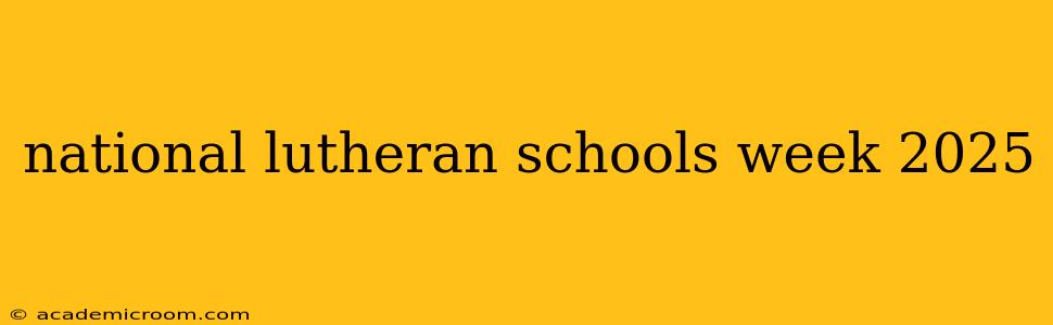 national lutheran schools week 2025