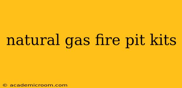 natural gas fire pit kits