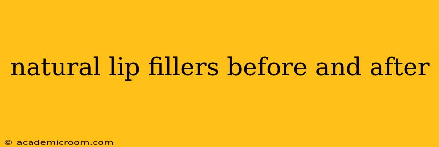 natural lip fillers before and after