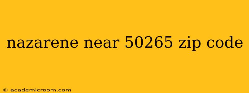 nazarene near 50265 zip code