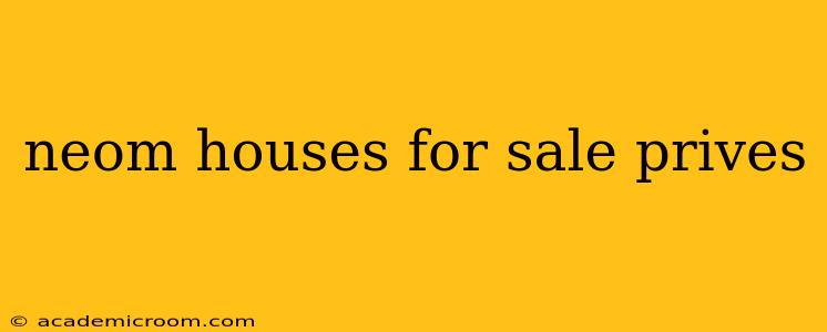 neom houses for sale prives