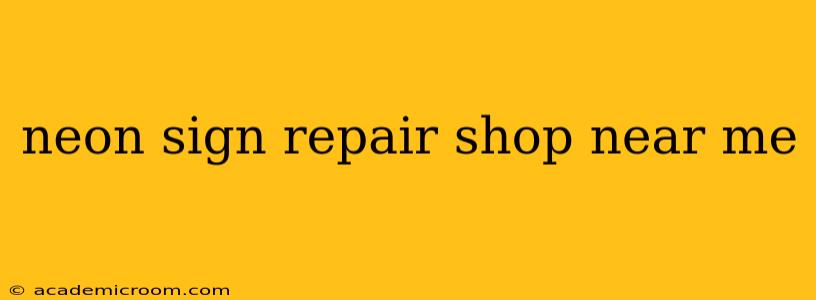 neon sign repair shop near me