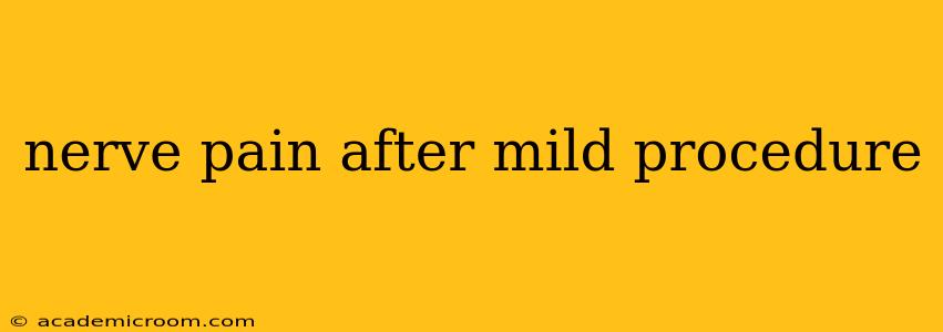 nerve pain after mild procedure