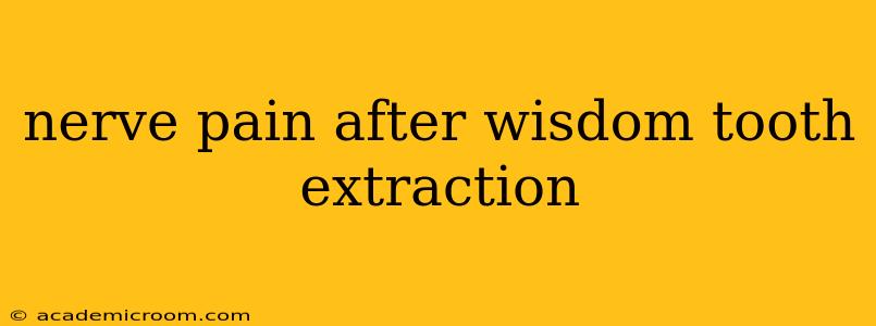 nerve pain after wisdom tooth extraction