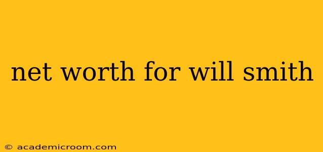net worth for will smith