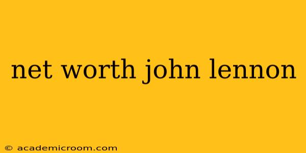 net worth john lennon