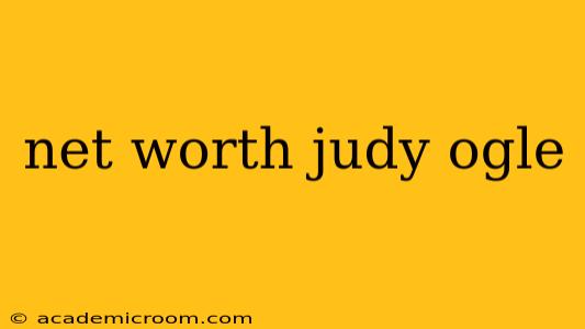 net worth judy ogle