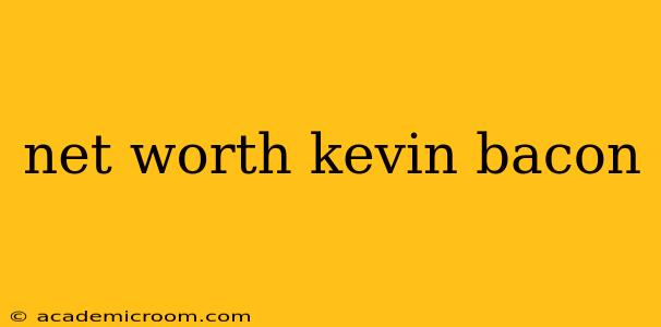 net worth kevin bacon