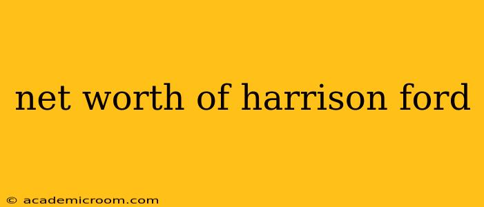 net worth of harrison ford