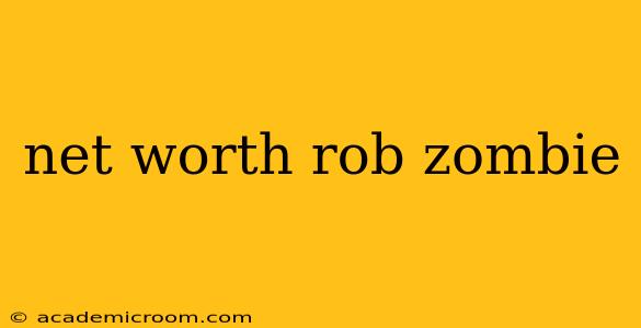 net worth rob zombie