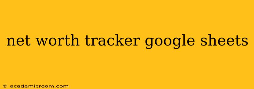 net worth tracker google sheets