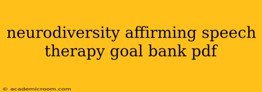 neurodiversity affirming speech therapy goal bank pdf