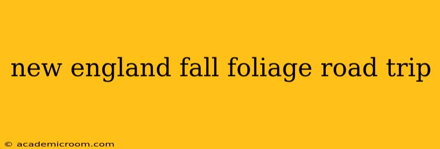 new england fall foliage road trip