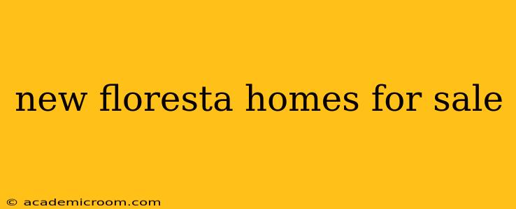 new floresta homes for sale