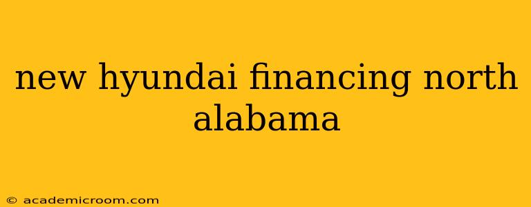 new hyundai financing north alabama