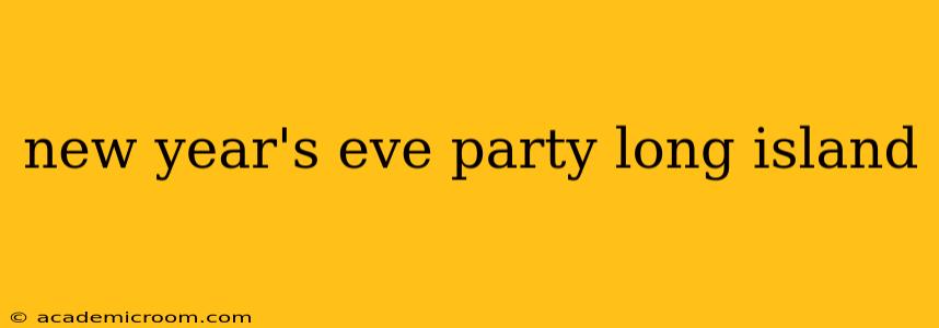 new year's eve party long island