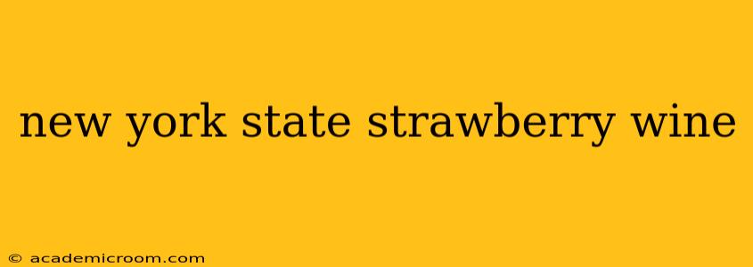 new york state strawberry wine