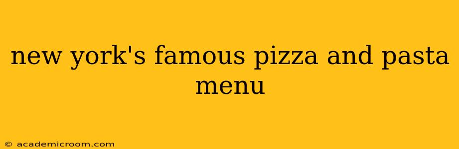 new york's famous pizza and pasta menu