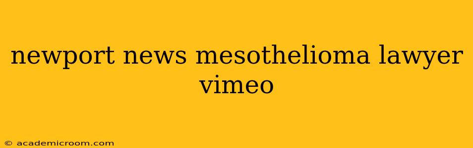 newport news mesothelioma lawyer vimeo