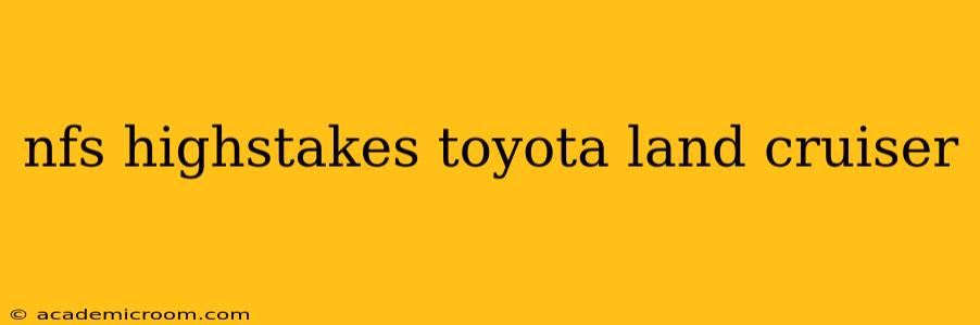 nfs highstakes toyota land cruiser