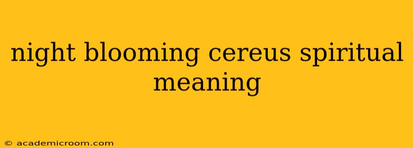 night blooming cereus spiritual meaning