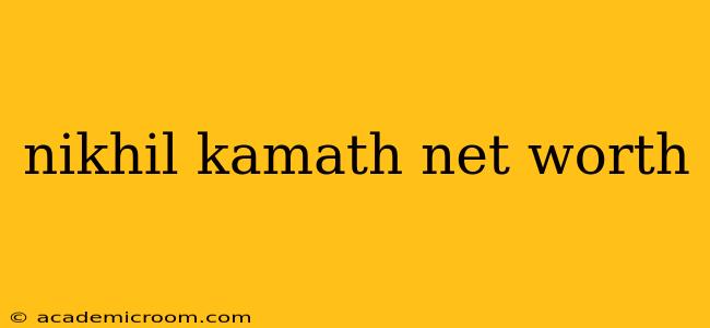 nikhil kamath net worth