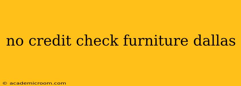 no credit check furniture dallas
