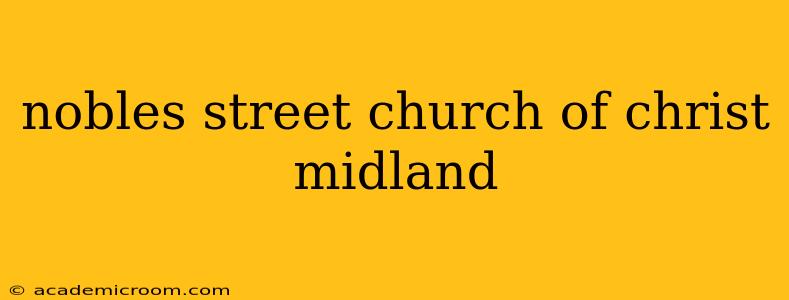 nobles street church of christ midland