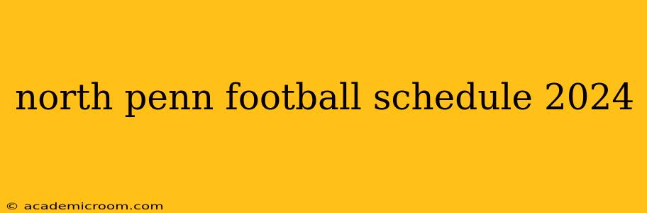 north penn football schedule 2024