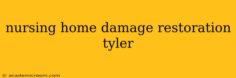 nursing home damage restoration tyler