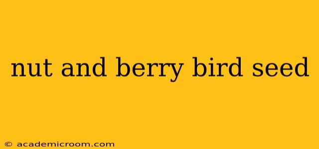 nut and berry bird seed