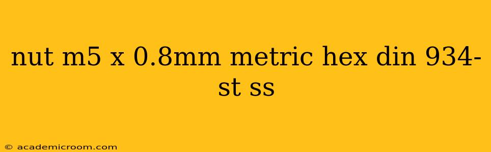 nut m5 x 0.8mm metric hex din 934-st ss