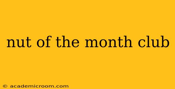 nut of the month club