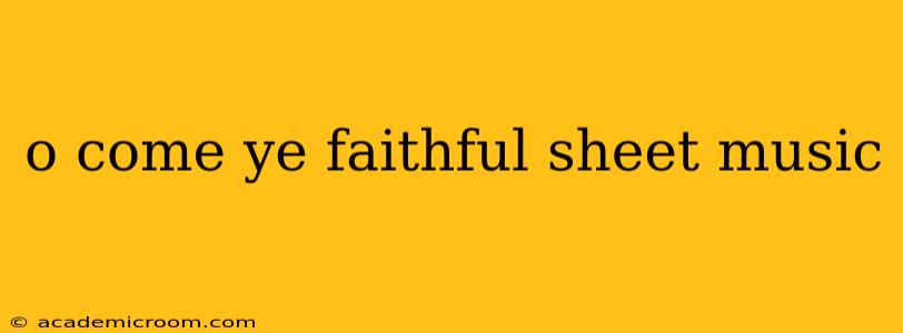 o come ye faithful sheet music