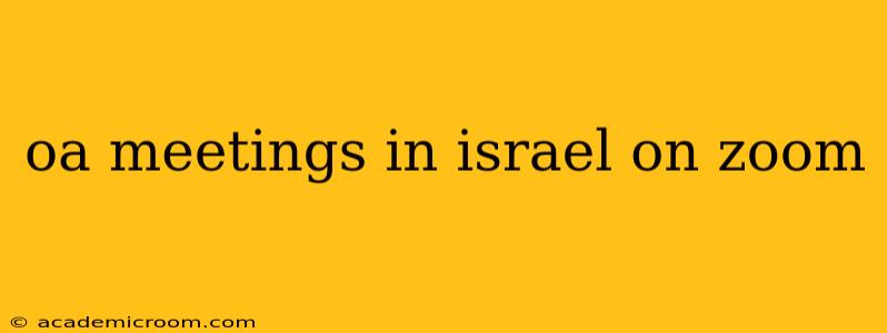 oa meetings in israel on zoom
