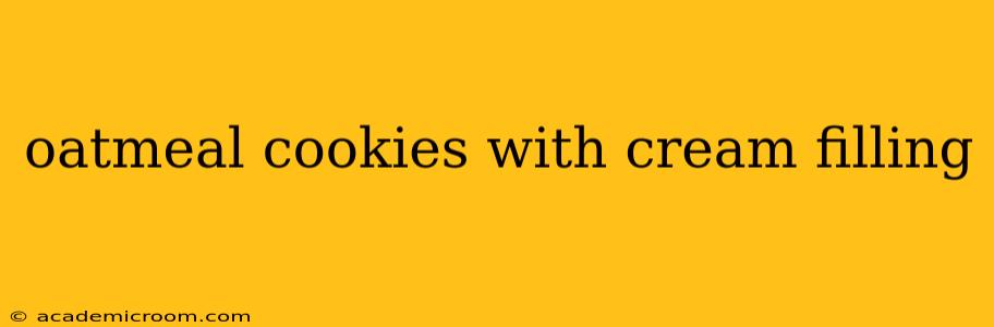 oatmeal cookies with cream filling