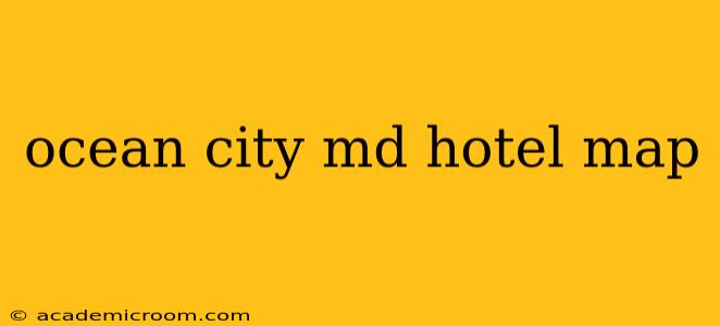 ocean city md hotel map