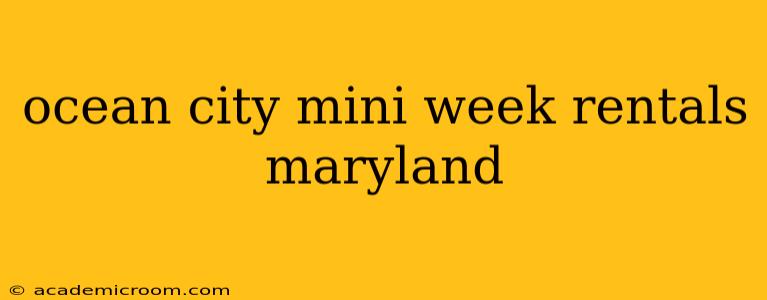 ocean city mini week rentals maryland