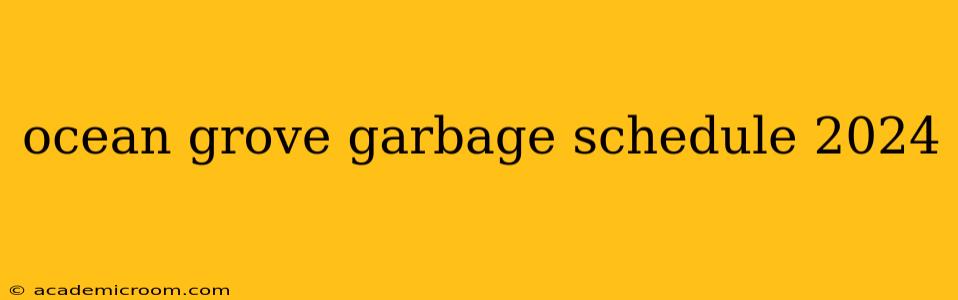 ocean grove garbage schedule 2024
