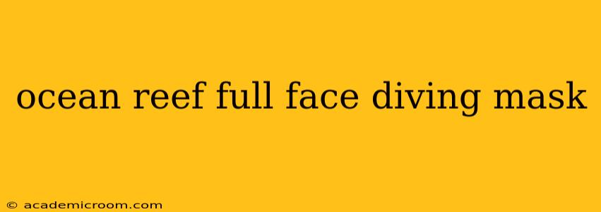 ocean reef full face diving mask