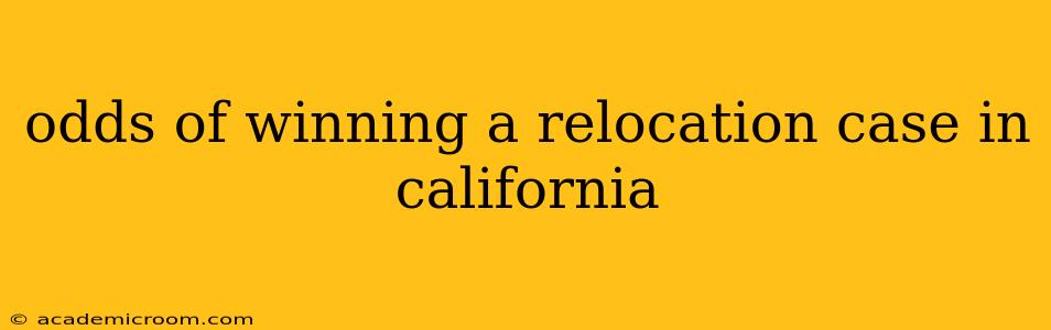 odds of winning a relocation case in california