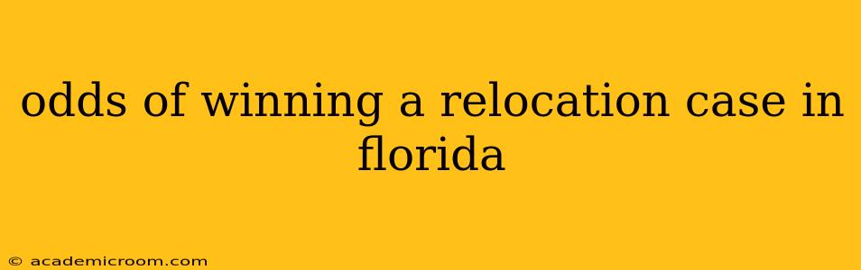 odds of winning a relocation case in florida