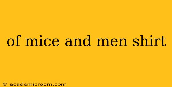 of mice and men shirt