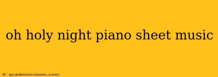 oh holy night piano sheet music