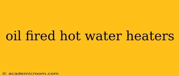 oil fired hot water heaters