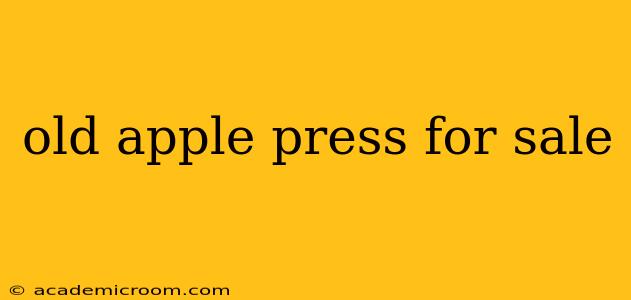 old apple press for sale
